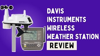 Davis Instruments 6250 Vantage Vue Wireless Weather Station with LCD Console Review