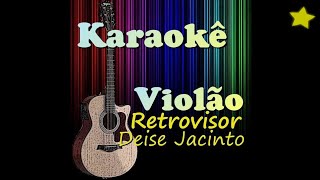 Retrovisor - Deise Jacinto, Pe. Fábio de Melo (Karaokê Acústico) playback