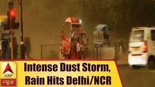 Delhi: Dust Storm, Strong Winds And Rainfall Hit The National Capital | ABP News