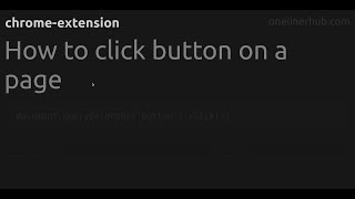 How to click button on a page #chrome-extension