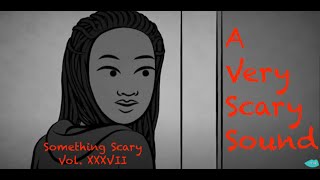 A Very Scary Sound / Something Scary Story Time / Volume XXXVII / Snarled