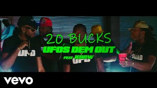 20 Bucks Ft KDOW - UFOS DEM OUT (Official Music Video)