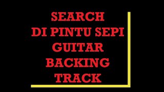 Dipintu Sepi - SEARCH (Backing Track/Gitar Karok)