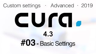 Cura advanced settings 2019 - Basic settings #03