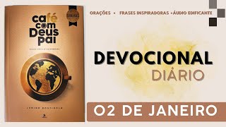 DEVOCIONAL Café com Deus pai  -  02 de Janeiro.