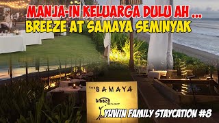 MANJA-IN KELUARGA DI BREEZE AT SAMAYA SEMINYAK