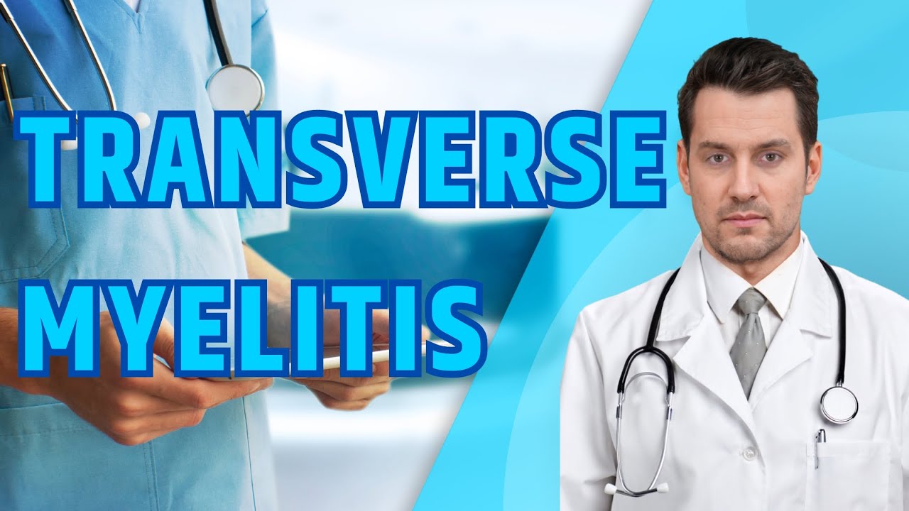 Transverse Myelitis Explained - Symptoms, Causes And Treatment - YouTube