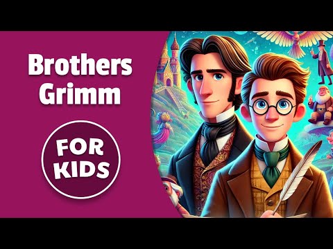 Who were brothers Grimm for kids?