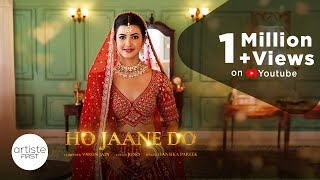 Ho Jaane Do (Official Music Video) | Varun Jain | Hansika Pareek | Princy Khatiwada | Love Song 2024