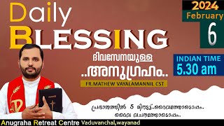 DAILY BLESSING 2024  DAY 06/FR.MATHEW VAYALAMANNIL CST