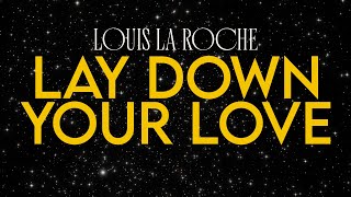 Louis La Roche - LAY DOWN YOUR LOVE (Official Music VIdeo)