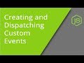 Creating and Dispatching Custom JS Events