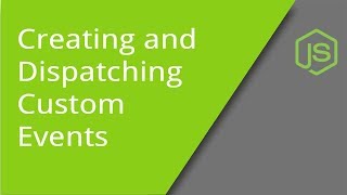 Creating and Dispatching Custom JS Events