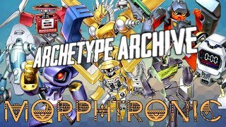 Archetype Archive - Morphtronic