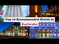 Top 10 Recommended Hotels In Karlsruhe | Top 10 Best 4 Star Hotels In Karlsruhe