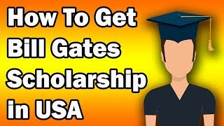 How To get bill gates scholarship in USA