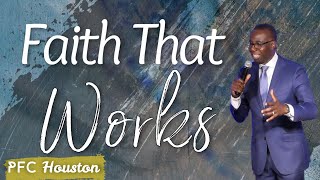 The Faith That Works | Pastor Dominic Dompreh