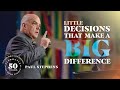 Little Decisions Make Big Differences | Paul Stephens | June 13, 2023 | Door Church Tucson, AZ