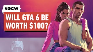 Will GTA 6 Be Worth $100? - Next-Gen Console Watch