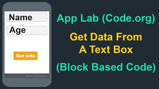 App Lab (Code.org) - Get Data From A Text Box (Block Based Code)