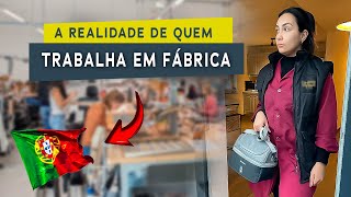 Trabalhar em fábrica não é fácil - MINHA EXPERIÊNIA 🇵🇹 🛫