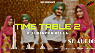 Time Table 2 : Kulwinder Billa (8D Audio) Use Headphones | New Punjabi 8d Songs