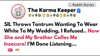 SIL Throws Tantrum Wanting To Wear White | The Karma Keeper #AITA  #WeddingDrama #FamilyTension