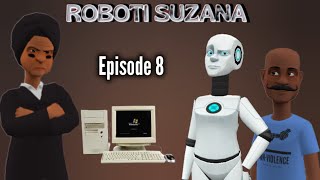 ROBOTI SUZANA:|Episode 8|