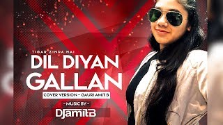 Dil Diyan Gallan (Tiger Zinda Hai) Cover Version By 13 Year Old Gauri Amit B | Music By DJ Amit B