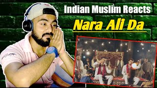 Indian Reaction | Nara Ali Da | Nadeem Sarwar, Ali Shanawar, Ali Jee | 2021/1442