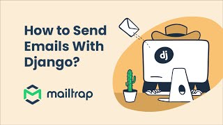 Send Email in Django 2026 - Tutorial by Mailtrap