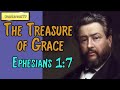 Ephesians 1:7  -  The Treasure of Grace || Charles Spurgeon’s Sermon