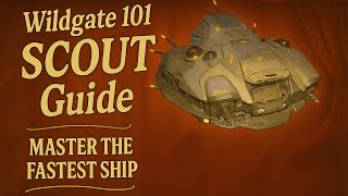 Wildgate 101: Scout Ship Guide