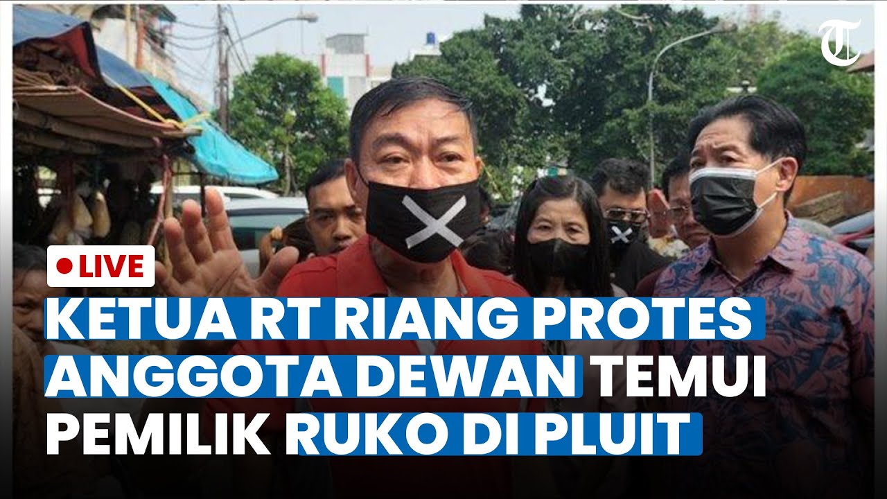 🔴Ketua RT Riang Protes Anggota Dewan Temui Pemilik Ruko Di Pluit Yang ...