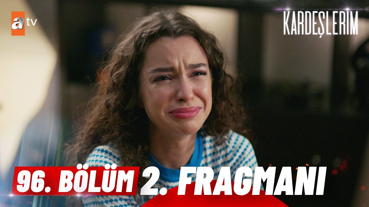 Kardeşlerim 96. Bölüm 2. Fragmanı | "Ben Onu çok özlüyorum ...