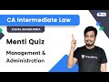 Menti Quiz | Management and Administration | CA Inter Law | Kunal Mandhania