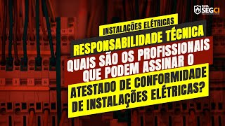 Quais são os profissionais que podem assinar o ATESTADO DE CONFORMIDADE DE INSTALAÇÕES ELÉTRICAS?