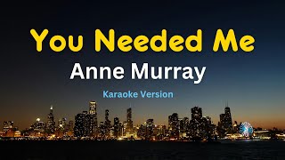 You Needed Me - Anne Murray (Karaoke Version)