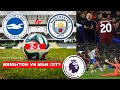 Brighton vs Man City Live Stream Premier League EPL Football Match Today Score Commentary Highlights