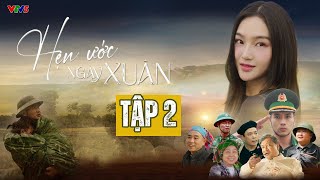 Hẹn Ước Ngày Xuân | Tập 2 (2/3) | Phim truyền hình Tết 2025 | VTV5