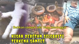 kisah deretan selebriti terkena  santet