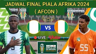 Jadwal Final Piala Afrika 2024 (AFCON) ~ NIGERIA vs PANTAI GADING ~ Jadwal Piala Afrika 2024