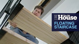 How to Build a Floating Staircase | This Old House