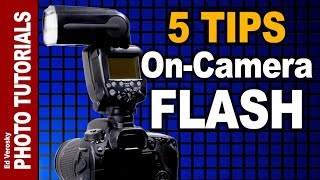 5 Tips for On-Camera Flash