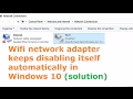 Fix Wi-Fi network adapter disabled itself automatically in Windows 10 (disconnecting frequently) HP Fix Wi-Fi network adapter disabled itself automatically in Windows 10 (disconnecting frequently) HP
