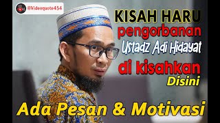 Kisah Pilu perjuangan Ustadz Adi Hidayat #adihidayat #uah #ustadzadihidayat #sedih