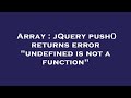 Array : jQuery push() returns error 