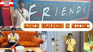 The One with F.R.I.E.N.D.S Experience in Toronto FULL TOUR |Canada |Tamil Vlog|Neighbor in the North