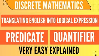 Translating English sentence into logical expression | Translation using predicates and quantifiers