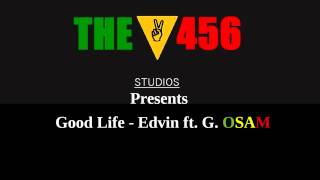 Good Life - Edvin ft. G. OSAM